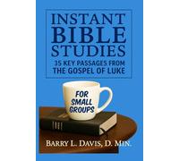 Instant Bible Study for Small Groups: 35 Key Passages from the Gospel of Luke
