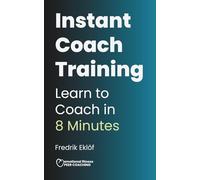 Instant Coach Training: Learn to Coach in 8 Minutes