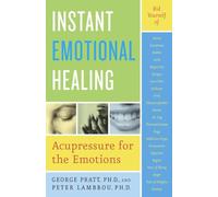 Instant Emotional Healing: Acupressure for the Emotions