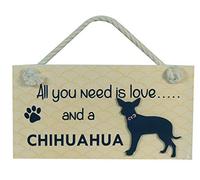 Instant Gifts Wooden Pet Sign - All You Need Is Love and a Smooth Haired Chihuahua