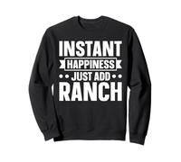 Instant Happiness - just add Ranch - Ranch Dressing Sweatshirt