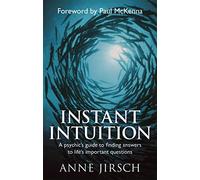 Instant Intuition – A psychic's guide to finding answers to life's important questions