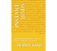 INSTANT JESUS: How Christ Worked Miracles-And How Believers Walk in the Same Power