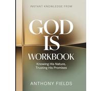 Instant Knowledge from God Is: Knowing His Nature, Trusting His Promises