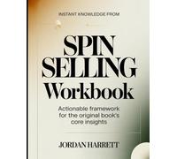 Instant Knowledge From SPIN Selling: Actionable Framework for the Core Insights