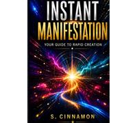 Instant Manifestation: Your Guide to Rapid Creation