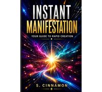 Instant Manifestation: Your Guide to Rapid Creation