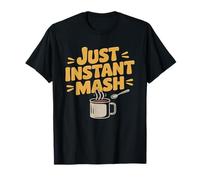 Instant Mashed Potatoes Every Day Thru Hiker Trail Food Mash T-Shirt