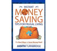 Instant Money Saving Tips for Frugal Living: The Best Ways to Save Money Fast!