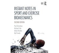 Instant Notes in Sport and Exercise Biomechanics – Second Edition