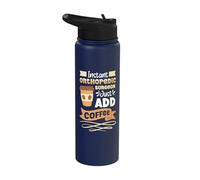 Instant Orthopedic, just add Coffee Stainless Steel Insulated Water Bottle