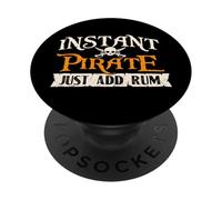 Instant Pirate Just Add Rum - Buccaneer Freebooter PopSockets Adhesive PopGrip
