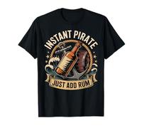 Instant Pirate Just Add Rum T-Shirt
