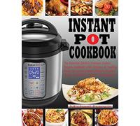 Instant Pot Cookbook: The Essential Electric Pressure Cooker Recipes Cookbook with Delicious & Healthy Meals for Smart People (Electric Pressure Cooker Cookbook) (Instant Pot Cookbook)