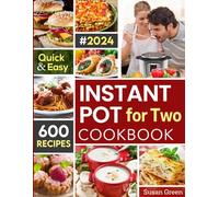 Instant Pot For Two Cookbook: 600 Quick & Easy Instant Pot Recipes (pressure cooker recipes)
