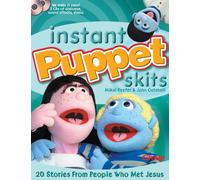 Instant Puppet Skits: 20 Stories from People Who Met Jesus