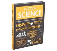 Instant Science: Key Thinkers, Theories, Discoveries, and Inventions Explained on a Single Page (Instant Knowledge)