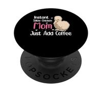 Instant Silkie Chicken Mom Just Add Coffee PopSockets Adhesive PopGrip
