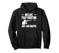 Instant Trap Shooting Just Add Coffee Trap Shooting Clay Pullover Hoodie