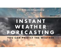 Instant Weather Forecasting 6th edition : How to predict the weather