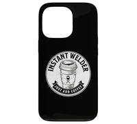 Instant Welder Just Add Coffee Funny Saying Quote Welding Case for iPhone 13 Pro