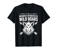 Instantly Attracted to Wild Boars, Wild Pig Hog Hunter T-Shirt