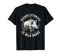 Instantly Attracted to Wild Boars, Wild Pig Hog Hunting T-Shirt