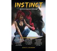 Instinct: An Animal Rescuers Anthology