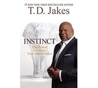 Instinct: The Power to Unleash Your Inborn Drive