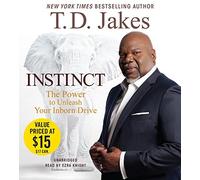 Instinct: The Power to Unleash Your Inborn Drive by Jakes, T. D. (2014) Audio CD