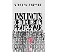 Instincts of the Herd in Peace and War