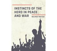 Instincts of the Herd in Peace and War