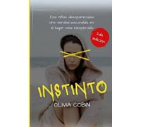 Instinto: Dos niñas desaparecidas, una verdad escondida en el lugar más inesperado.