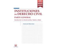 Instituciones de Derecho Civil Parte General Introducción. La Relación Jurídica. Sujetos y Objeto. (Manuales de Derecho Civil y Mercantil)
