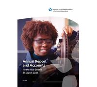 Institute for Apprenticeships and Technical Education Annual Report and Accounts 2024-25 for the period 1st April 2024 to 31st March 2025 (Command Paper) CP 1368