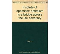Institute of optimism: optimism is a bridge across the life adversity