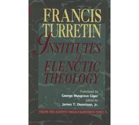 Institutes of Elenctic Theology, Vol. 2: Eleventh Through Seventeenth Topics: 002