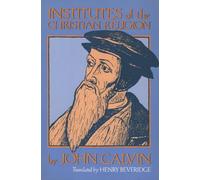 Institutes of the Christian Religion/One-Volume Edition
