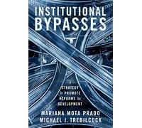 Institutional Bypasses: A Strategy to Promote Reforms for Development