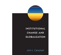 Institutional Change and Globalization – Princeton University Press