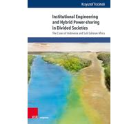 Institutional Engineering and Hybrid Power-Sharing in Divided Societies: The Cases of Indonesia and Sub-Saharan Africa