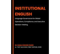INSTITUTIONAL ENGLISH: Language Governance for Global Operations, Compliance, and Executive Decision-Making