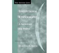 Institutional Ethnography: A Sociology for People (Gender Lens)