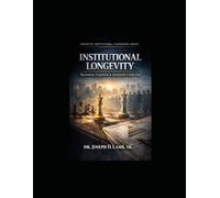 Institutional Longevity: Succession, Expansion & Sustainable Leadership (Executive Institutional Framework Series)
