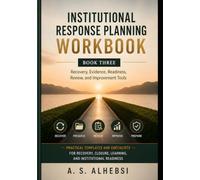 Institutional Response Planning Workbook: Recovery, Evidence, Readiness, Review, and Improvement Tools
