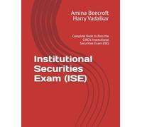 Institutional Securities Exam (ISE): Complete Book to Pass the CIRO's Institutional Securities Exam (ISE) (CIRO Exam Study Guides)