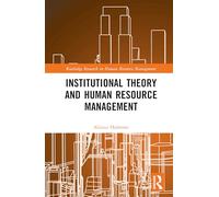 Institutional Theory and Human Resource Management (Routledge Research in Human Resource Management)