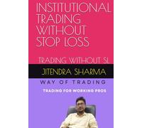 INSTITUTIONAL TRADING WITHOUT STOP LOSS: TRADING WITHOUT SL