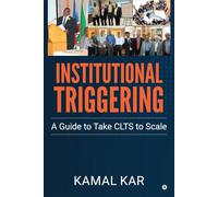 INSTITUTIONAL TRIGGERING: A Guide to Take CLTS to Scale
