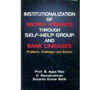 Institutionalization of Micro-Finance Through Self-Help Group and Bank Linkages